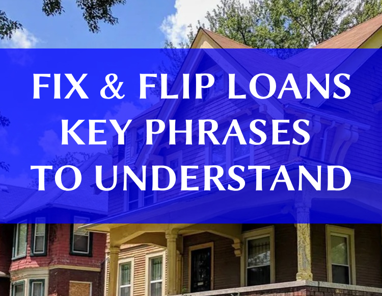 Fix and Flip Loans Phrases to Understand